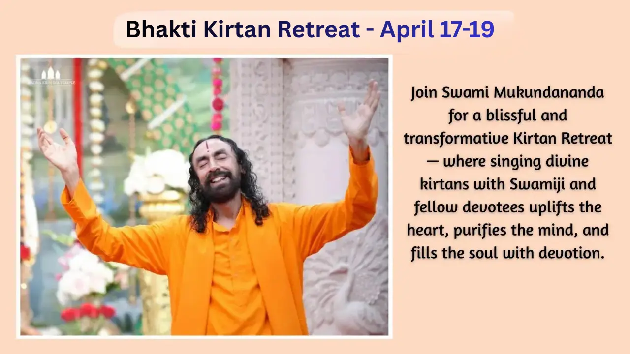 Bhakti Kirtan Retreat with Swami Mukundananda